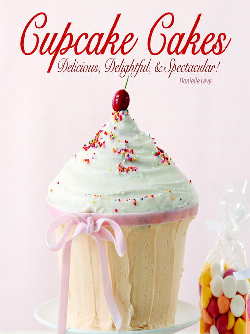 Title details for Cupcake Cakes by Danielle Levy - Available